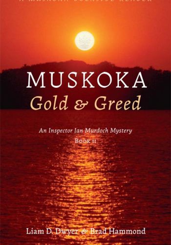 Muskoka Gold & Greed
